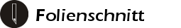 Folienschnitt